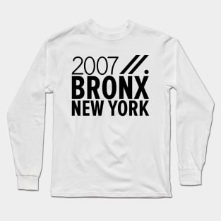 Bronx NY Birth Year Collection - Represent Your Roots 2007 in Style Long Sleeve T-Shirt